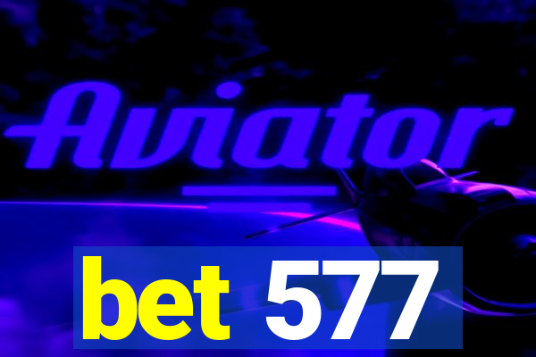 bet 577